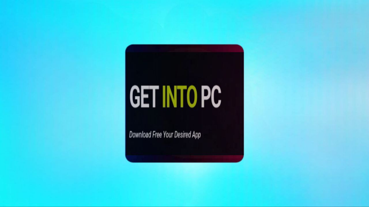 Get Into PC הוא אתר להורדת תוכנות מחשב חיוניות בשנת 2025